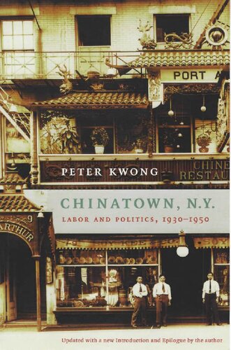 Chinatown, NY. Labor and Politics, 1930-1950