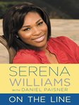 On the Line. Serena Williams and Daniel Paisner