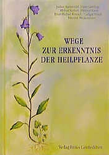 Wege zur Erkenntnis der Heilpflanze