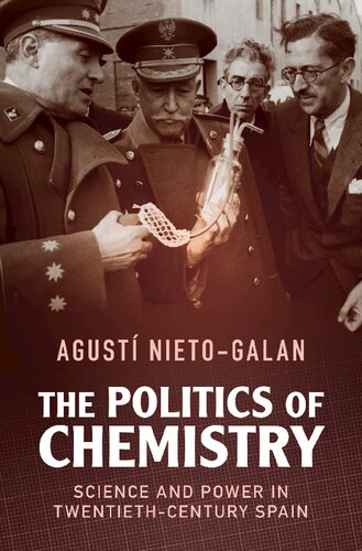 The Politics of Chemistry: Science and Power in Twentieth-Century Spain