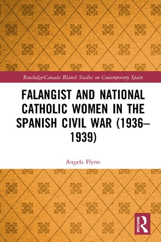 Falangist and National Catholic Women in the Spanish Civil War (1936-1939)
