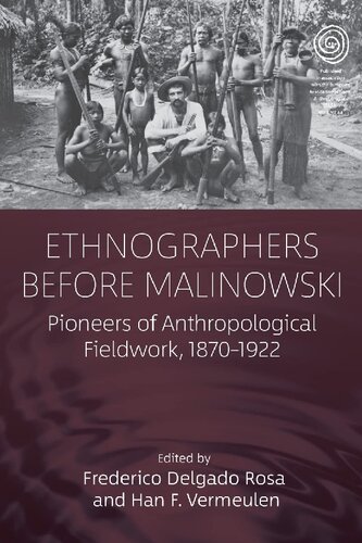Ethnographers Before Malinowski: Pioneers of Anthropological Fieldwork, 1870-1922