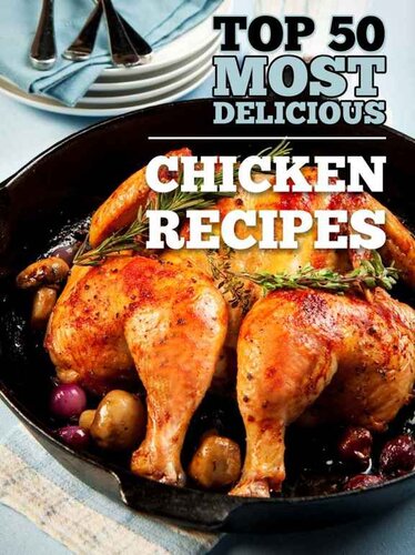 Top 50 Most Delicious Chicken Recipes