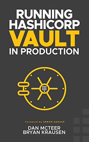 Running HashiCorp Vault in Production