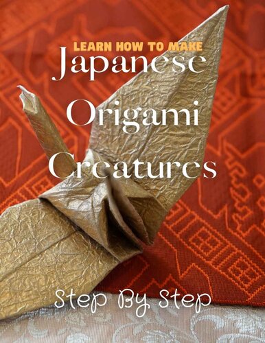Learn How To Make Japanese Origami Creatures Step By Step