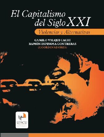 El capitalismo del siglo XXI. Violencias y alternativas