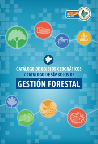 Catálogo de objetos geográficos y catálogo de símbolos de gestión forestal (Loreto - Perú)