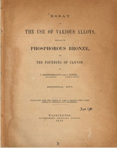 Essay on the use of various alloys, especially of phosphorous bronze for the founding of cannons / Brussels 1870