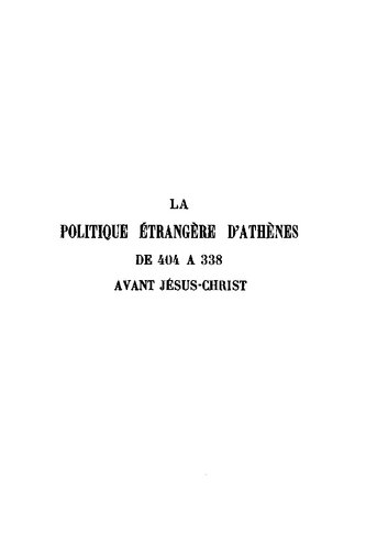 La Politique ètrangère d'Athénes de 404 a 338 avant Jésus-Christ