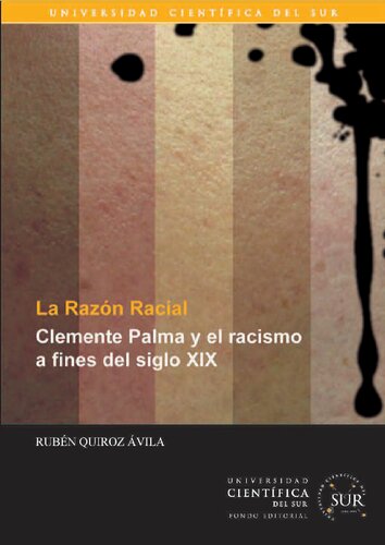 La razón racial. Clemente Palma y el racismo a fines del siglo XIX