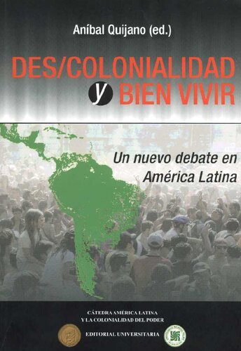 Des/ colonialidad y bien vivir. Un nuevo debate en América Latina