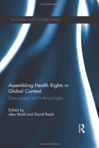 Assembling Health Rights in Global Context: Genealogies and Anthropologies