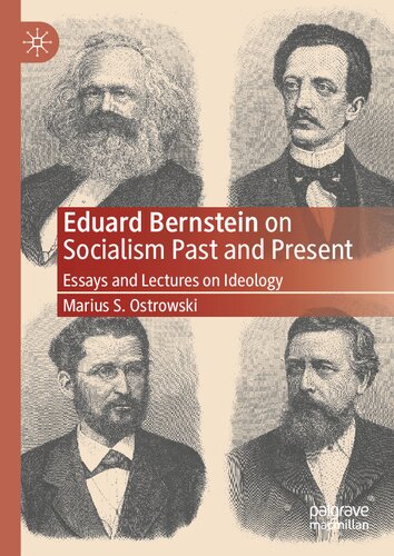 Eduard Bernstein On Socialism Past And Present: Essays And Lectures On Ideology