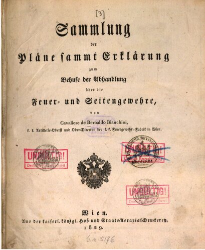 Abhandlung über die Feuer- und Seitengewehre, worin die Erzeugung, der Zweck und der Gebrauch aller einzelnen Bestandteile, dann die Gattungen kleiner und Jagdgewehre ... auseinander gesetzt ist / Sammlung der Pläne samt Erklärung zum Behufe der Abhandlung