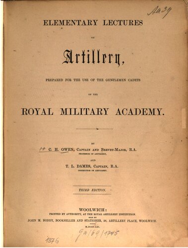 Elementary Lectures in Artillery ; prepared for the use of the gentlemen cadets of the Royal Military Academy