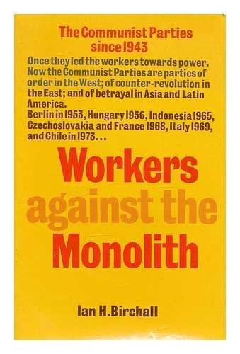 Workers against the monolith: The Communist parties since 1943