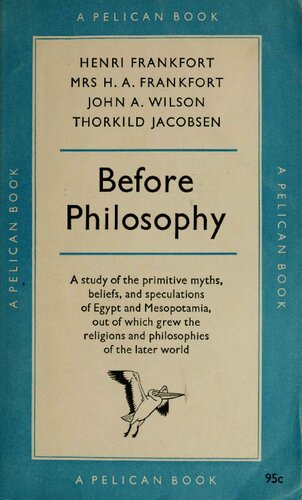Before Philosophy: The Intellectual Adventure of Ancient Man