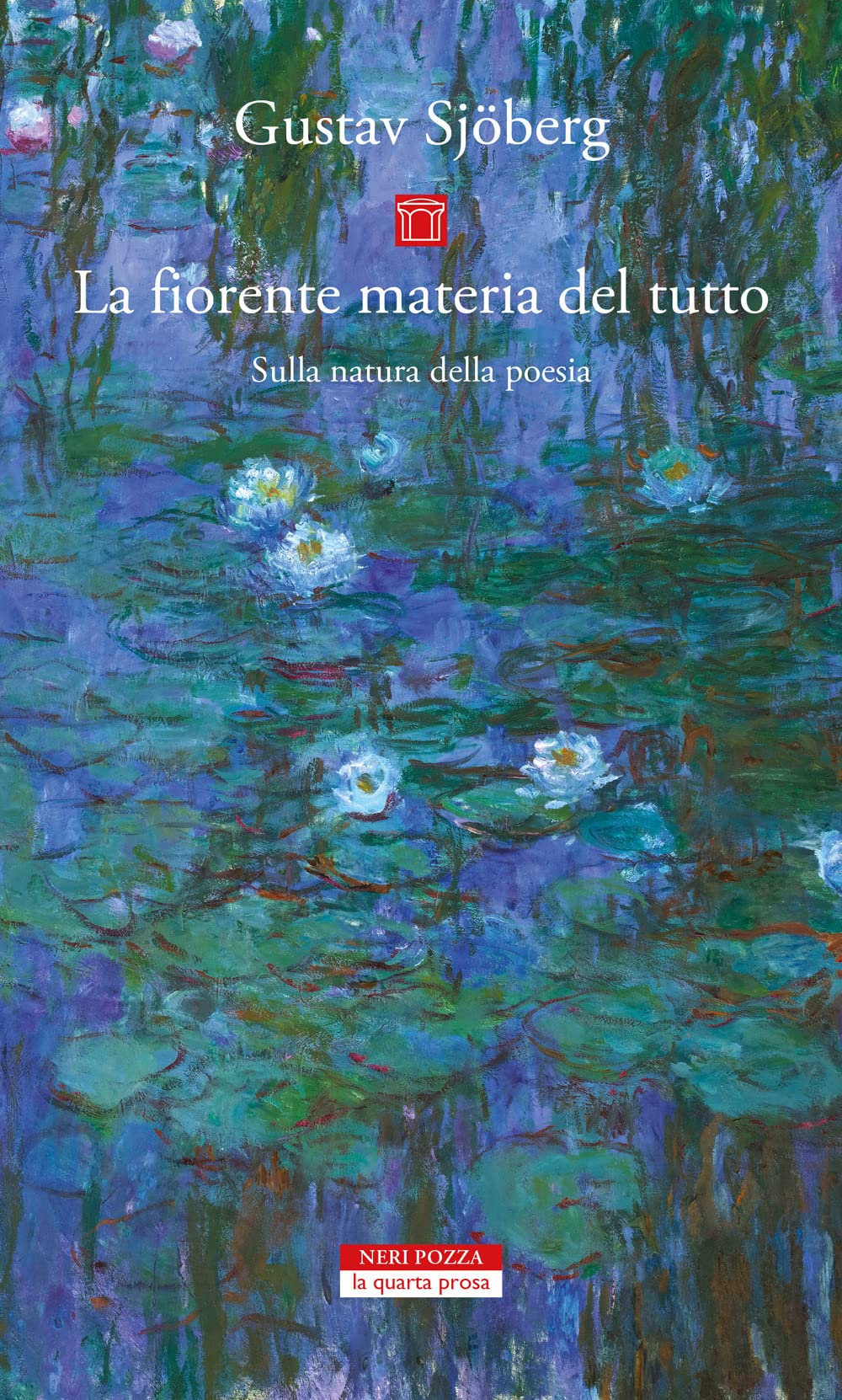 La materia fiorente del tutto. Sulla natura della poesia