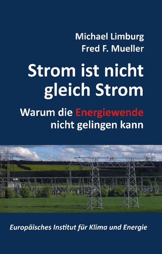 Strom ist nicht gleich Strom - Warum die Energiewende nicht gelingen kann