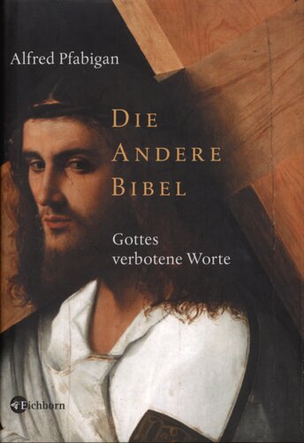 Die andere Bibel : Gottes verbotene Worte