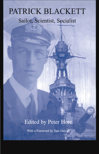 Patrick Blackett: Sailor, Scientist, Socialist