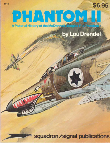 Phantom II: A Pictorial History of the McDonnell Douglas F-4 Phantom II