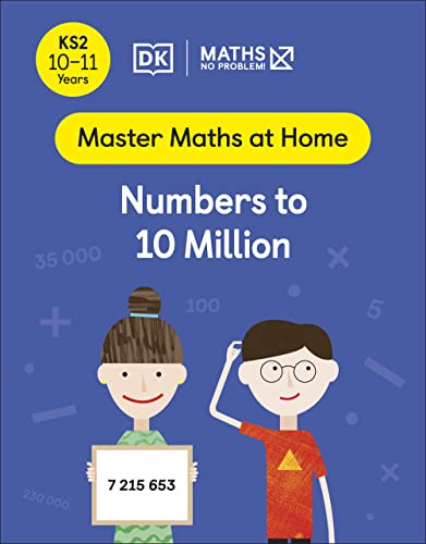 Maths — No Problem! Numbers to 10 Million, Ages 10-11 (Key Stage 2)