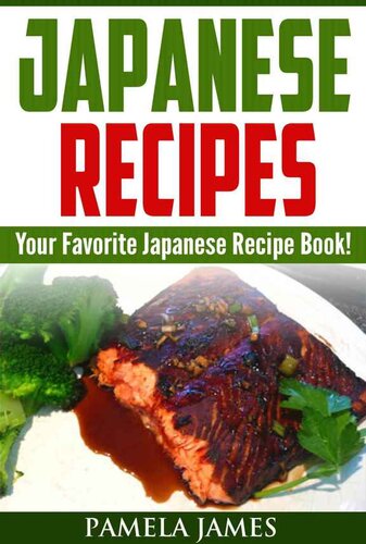 Japanese Recipes: Your Favorite Japanese Recipe Book