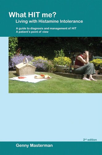 What HIT me? Living with Histamine Intolerance: A guide to diagnosis and management of HIT - A patient’s point of view