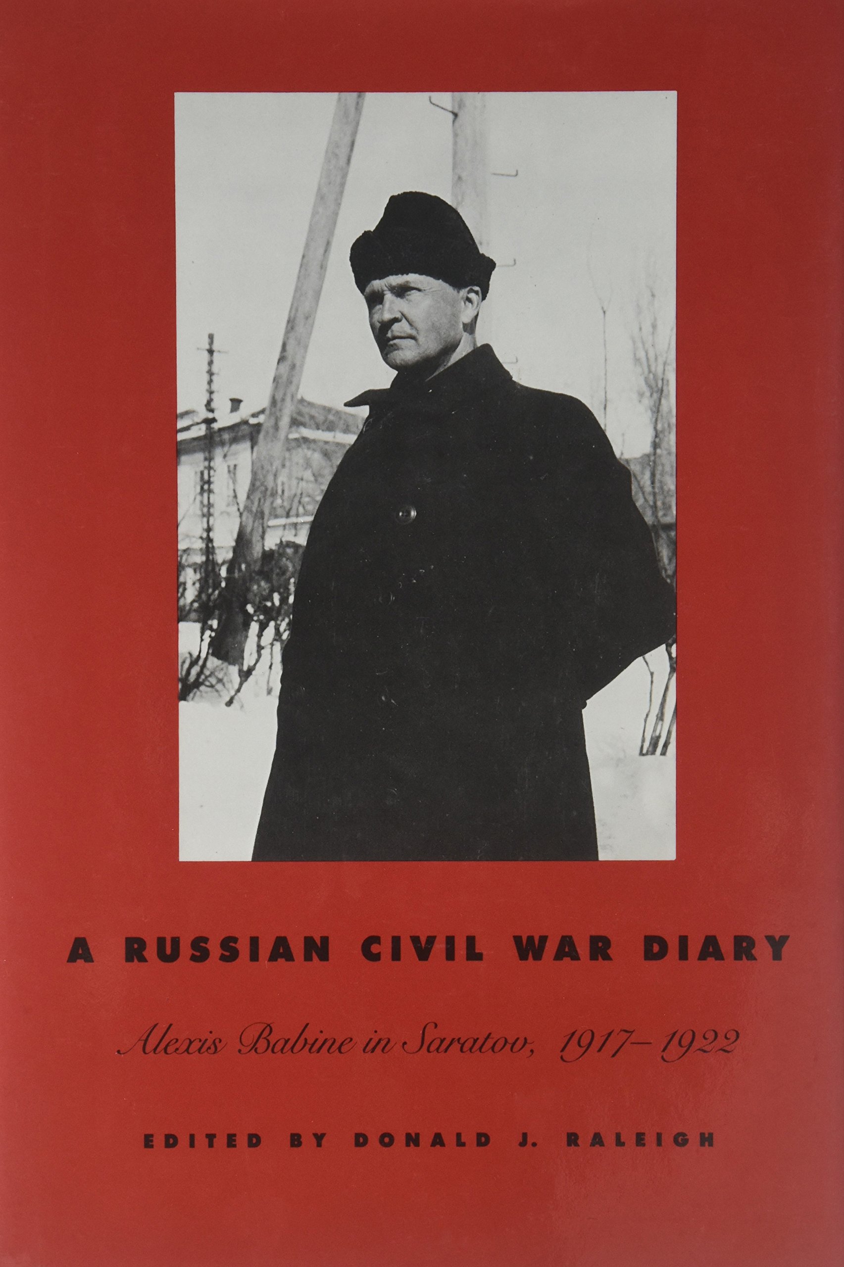 A Russian Civil War Diary Alexis Babine 1917-1922