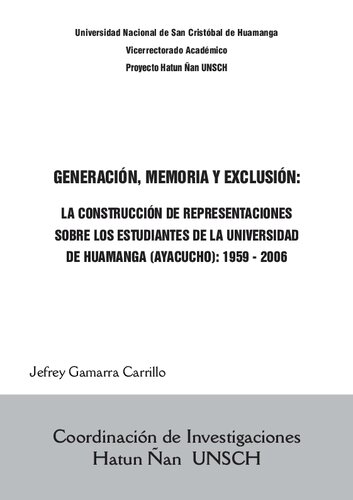 Generación, memoria y exclusión: La construcción de representaciones sobre los estudiantes de la Universidad de Huamanga (Ayacucho): 1959-2006