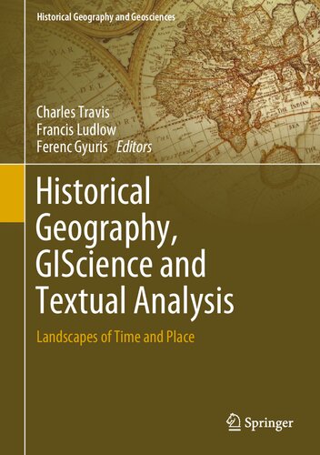 Historical Geography, GIScience and Textual Analysis: Landscapes of Time and Place