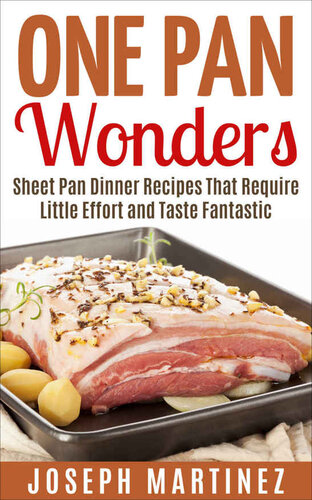 One Pan Wonders: Sheet Pan Supper Recipes That Require Little Effort and Taste Fantastic