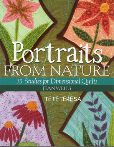 Portraits from Nature: 35 Studies for Dimensional Quilts