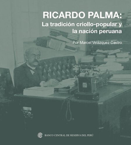 Ricardo Palma: La tradición criollo-popular y la nación peruana