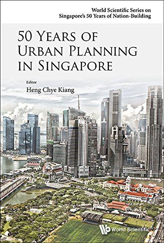 50 Years Of Urban Planning In Singapore (World Scientific Series On Singapore's 50 Years Of Nation-building Book 0)