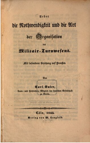 Über die Notwendigkeit und die Art der Organisation des Militär-Turnwesens : mit besonderer Beziehung auf Preußen