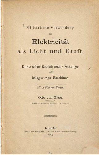 Militärische Verwendung der Elektrizität  als Licht und Kraft : Elektrischer Betrieb neuer Festungs- und Belagerungs-Maschinen