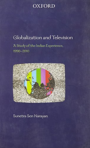 Globalization and Television: A Study of the Indian Experience, 1990-2010