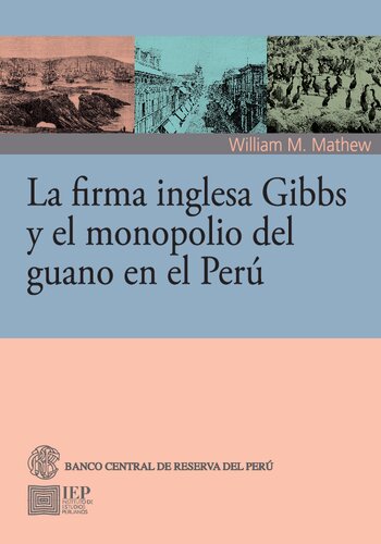 La firma inglesa Gibbs y el monopolio del guano en el Perú