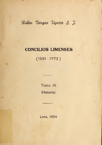 Concilios limenses 1551-1773. Tomo III: Historia
