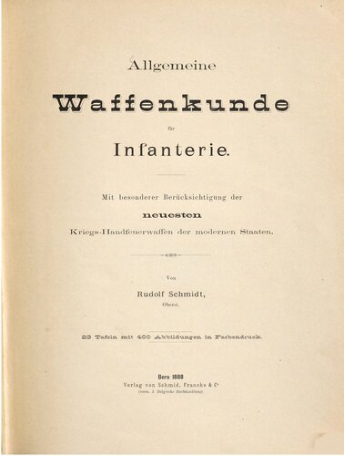 Allgemeine Waffenkunde für Infanterie ; mit besonderer Berücksichtigung der neuesten Kriegs-Handfeuerwaffen der modernen Staaten