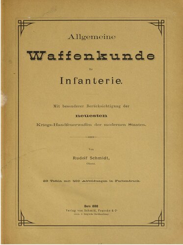 Allgemeine Waffenkunde für Infanterie ; mit besonderer Berücksichtigung der neuesten Kriegs-Handfeuerwaffen der modernen Staaten