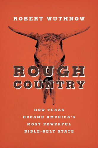 Rough country : how Texas became America's most powerful Bible-belt state