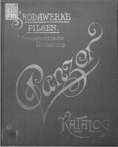 Die Skoda'schen Panzer, Panzertürme, Panzerlafetten, gepanzerte Beobachtungs-, Distanzmesser- und elektrische Scheinwerferstände, Panzerschilde und Panzerkasematten für Brustwehren und Flankierungs-Anlagen, Panzerbatterien