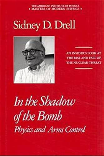 In the Shadow of the Bomb: Physics and Arms Control