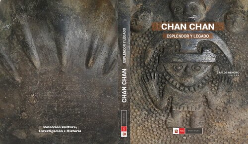 Chan Chan: esplendor y legado. Redescubriendo la antigua capital del Chimor