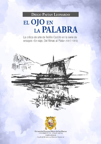 El ojo en la palabra. La crítica de arte de Teófilo Castillo en la serie de ensayos «En viaje. Del Rímac al Plata» (1917-1918)