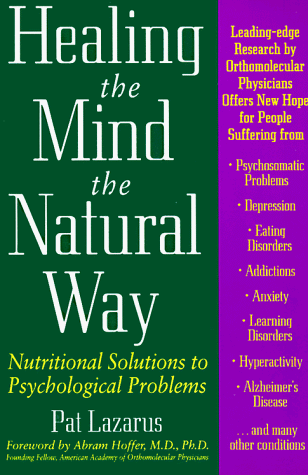 Orthomolecular Medicine : Healing the Mind the Natural Way: Nutritional Solutions to Psychological Problems