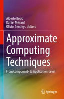 Approximate Computing Techniques: From Component- to Application-Level